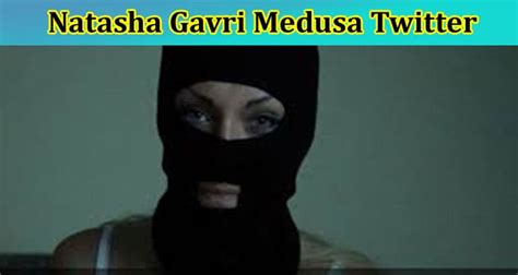 natasha gavri medusa|Natasha Gavri Medusa Video Instagram